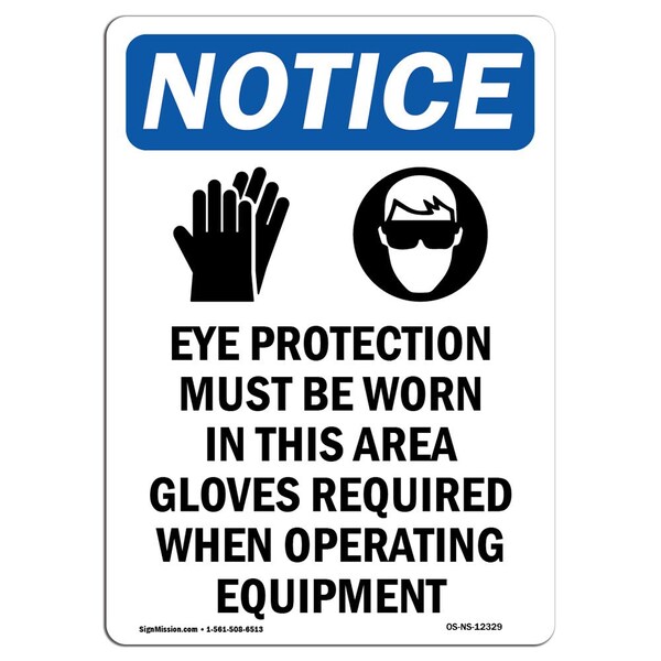 Signmission OSHA Notice Sign, Eye Protection Must With Symbol, 18in X 12in Aluminum, 12" W, 18" H, Portrait OS-NS-A-1218-V-12329 - main